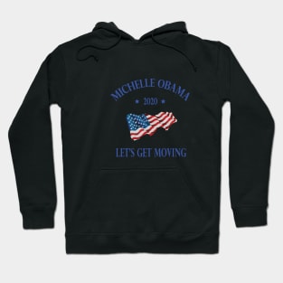 Michelle Obama 2020 lets get moving Hoodie